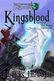 Title: Kingsblood (The Chronicles of Covent), Author: J. L. Ficks