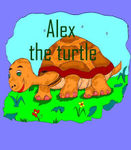Title: Alex the turtle, Author: Ivan Leon