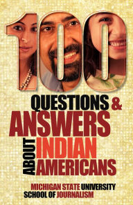 Title: 100 Questions and Answers About Indian Americans, Author: Michigan State University School of Journalism