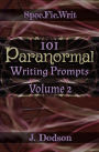 101 Paranormal Writing Prompts, Volume 2