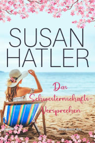 Title: Das Schwesterschafts-Versprechen, Author: Susan Hatler