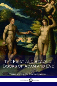 Title: The First and Second Books of Adam and Eve, Author: Dr. Joseph B. Lumpkin