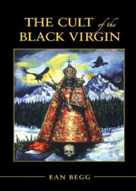 Title: The Cult of the Black Virgin, Author: Ean Begg