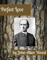 Title: Perfect Love, Author: J. A. Wood