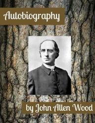 Title: Autobiography, Author: J. A. Wood