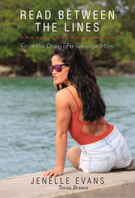 Title: Read Between the Lines: From the Diary of a Teenage Mom, Author: Jenelle Evans