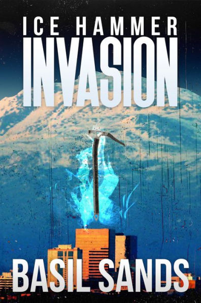 Invasion: Ice Hammer Book 1