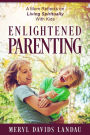 Enlightened Parenting: A Mom Reflects on Living Spiritually With Kids
