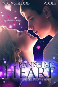 Title: Banish My Heart (Book 1 of The Grimm Laws Series), Author: Jennifer Youngblood