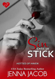 Sin On A Stick - A Hotties Of Haven Novella