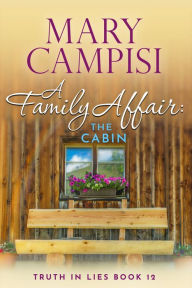 Title: A Family Affair: The Cabin, Author: Mary Campisi