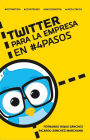 Twitter para la empresa en #4Pasos