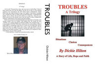 Title: Troubles A Trilogy, Author: Dickie Hilton