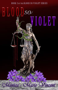 Title: Blood So Violet, Author: Monica-Marie Vincent