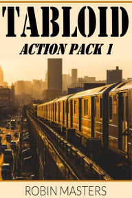 Title: Tabloid - Action Pack 1: Features Episodes 1 and 2 from the Serialized Crime Thriller, Author: Robin Masters