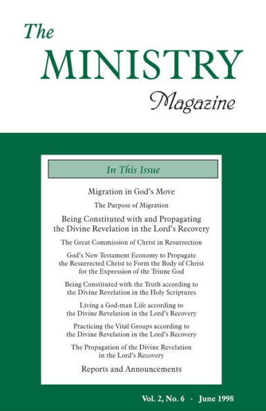 The Ministry of the Word, Vol. 02, No. 06: Migration in God's Move (3) & Being Constituted with and Propagating the Divine Revelation in the Lord's Recovery