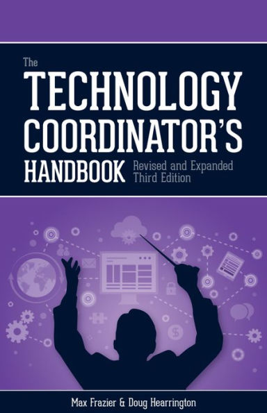 The Technology Coordinator's Handbook, Third Edition