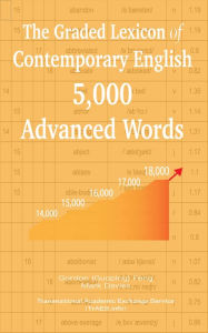 Title: The Graded Lexicon of Contemporary English: 5,000 Advanced Words, Author: Gordon (Guoping) Feng