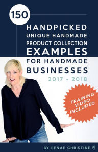 Title: 150 Handpicked Unique Handmade Product Collection Examples For Handmade Businesses 2017 - 2018, Author: Renae Christine