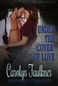 Title: Under The Cover of Love, Author: Carolyn Faulkner