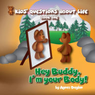 Title: Hey Buddy, I'm your Body!, Author: Agnes Deglon