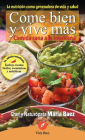 Come bien y vive mas. La nutricion como generadora de vida y salud
