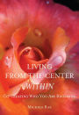 Living from the Center Within: Co-creating Who You are Becoming