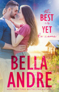 The Best Is Yet To Come: New York Sullivans Spinoff (Summer Lake, Book 1)