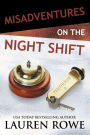 Misadventures on the Night Shift (Misadventures Series #5)
