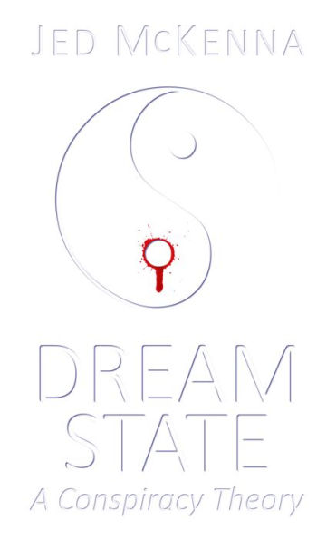 Dreamstate: A Conspiracy Theory