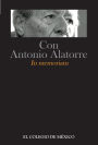 Con Antonio Alatorre. In memoriam, 1922-2010