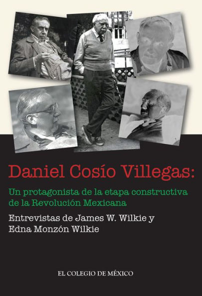 Daniel Cosio Villegas. Un protagonista de la etapa constructiva de la Revolucion Mexicana