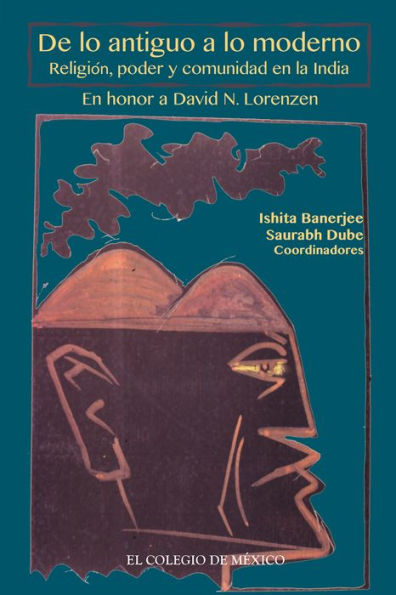 De lo antiguo a lo moderno. Religion, poder y comunidad en la India