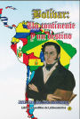 Bolivar: Un continente, un destino.