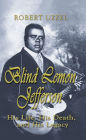 Blind Lemon Jefferson: His Life, His Death, and His Legacy
