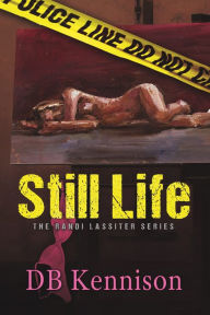Title: Still Life, Author: DB Kennison
