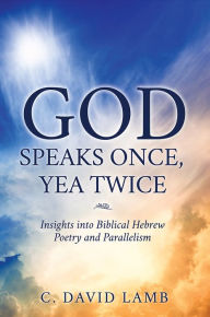 Title: GOD SPEAKS ONCE, YEA TWICE, Author: C. David Lamb