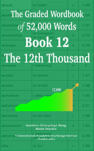 Title: The Graded Wordbook of 52,000 Words Book 12: The 12th Thousand, Author: Gordon (Guoping) Feng