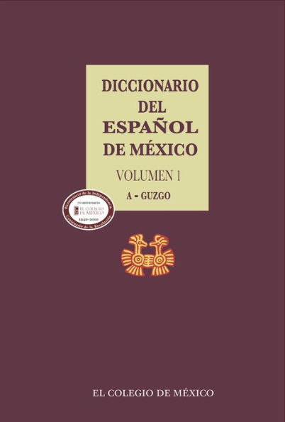 Diccionario del espanol de Mexico. Volumen 1