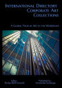 International Directory of Corporate Art Collections: A Global Tour of Art in the Workplace