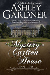 Title: A Mystery at Carlton House, Author: Ashley Gardner