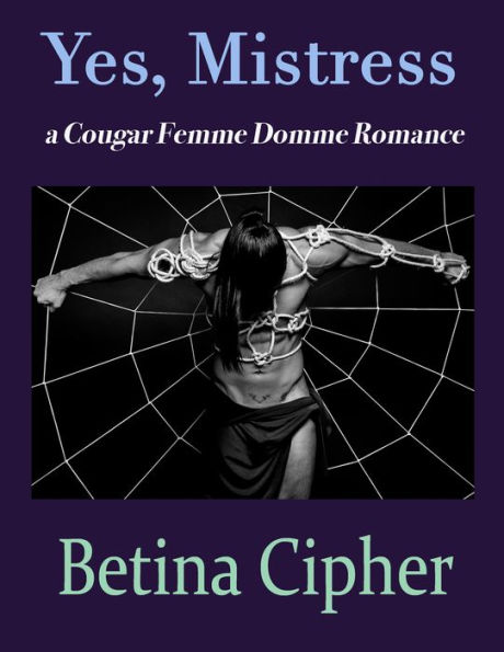 Yes, Mistress: A Cougar Femme Domme Romance