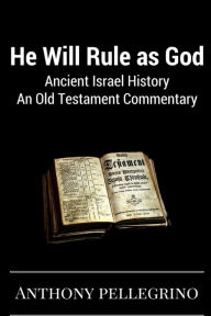 Title: He Will Rule as God, Author: Anthony Pellegrino