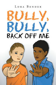 Title: Bully, Bully, Back Off Me, Author: Chay aka Parichay