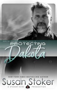 Protecting Dakota (SEAL of Protection Series #10)