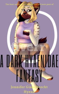Title: A Dark Hyaenidae Fantasy, Author: Jennifer Gisselbrecht Hyena