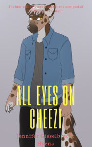 Title: All Eyes on Cheezi, Author: Jennifer Gisselbrecht Hyena