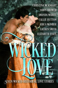 Wicked Love: Seven Wicked Historical Love Stories