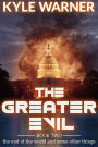 The Greater Evil