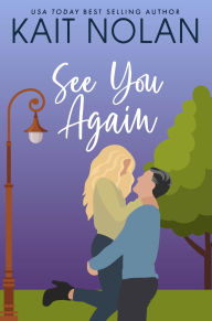Title: See You Again: A Small Town Southern Romance, Author: Kait Nolan